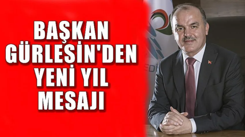 Başkan Gürlesin'den Yeni Yıl Mesajı