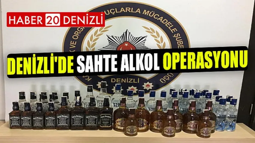 Denizli'de Sahte Alkol Operasyonu