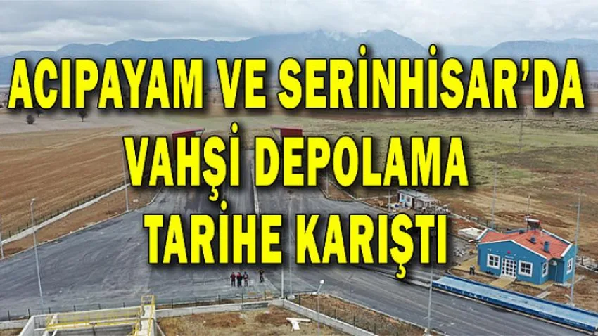 Acıpayam ve Serinhisar'da vahşi depolama tarihe karıştı