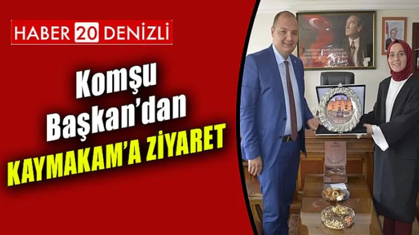 Komşu Başkan'dan Kaymakam'a Ziyaret