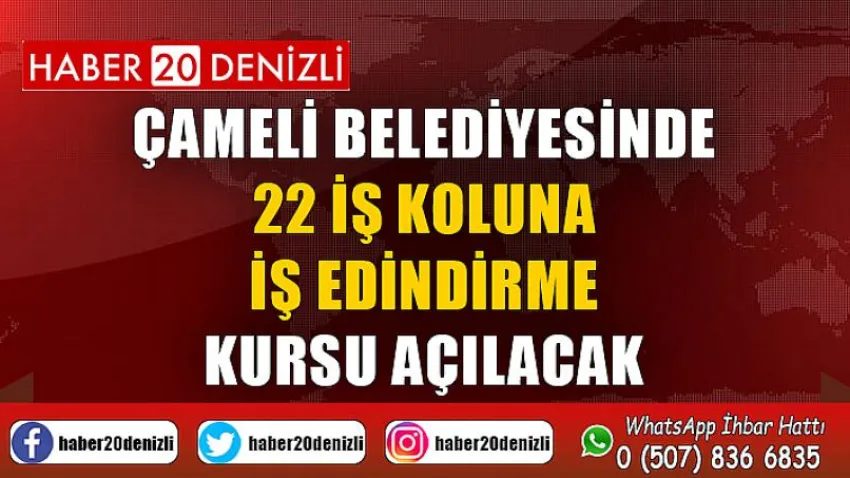 Çameli Belediyesinde 22 iş koluna iş edindirme kursu açılacak
