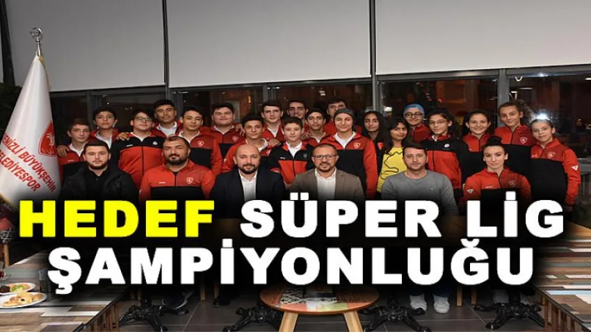 Hedef Süper Lig Şampiyonluğu