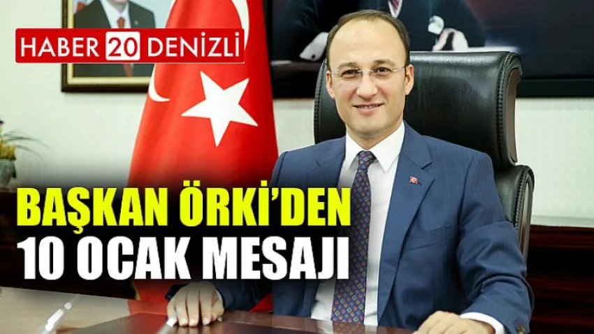 Başkan Örki’den 10 Ocak Mesajı