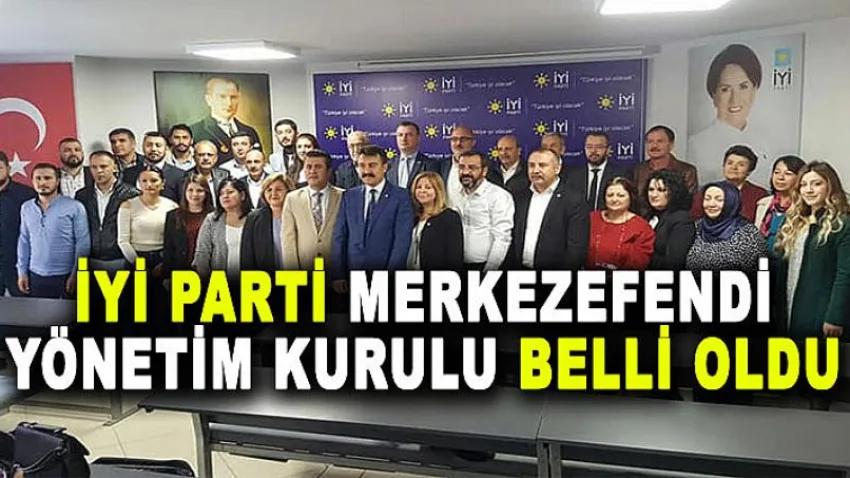 İYİ Parti Merkezefendi Yönetim Kurulu Belli Oldu