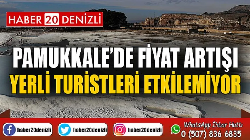 Pamukkale’de fiyat artışı yerli turistleri etkilemiyor
