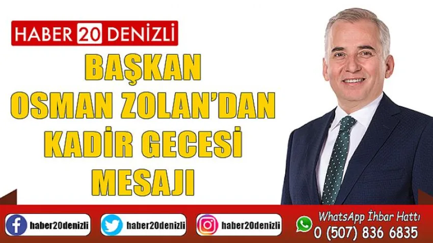 Başkan Osman Zolan’dan Kadir Gecesi mesajı