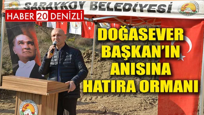 Doğasever Başkan’ın Anısına Hatıra Ormanı