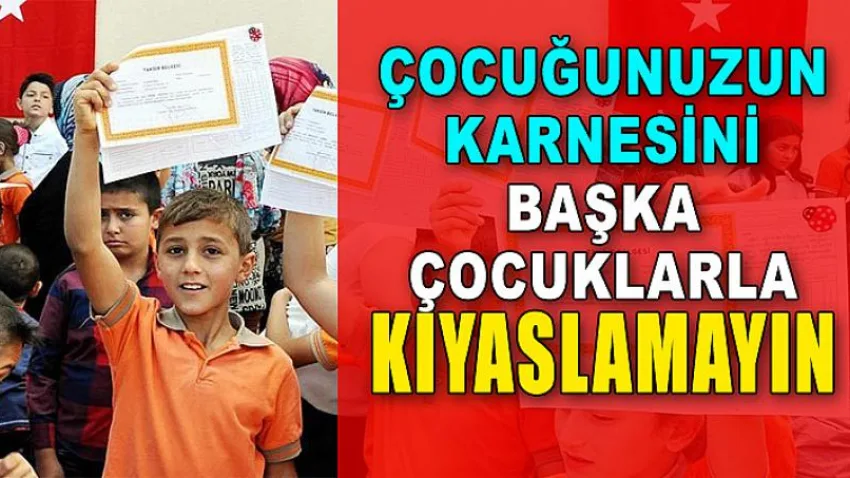 Çocuğunuzun Karnesini Başka Çocuklarla Kıyaslamayın !!