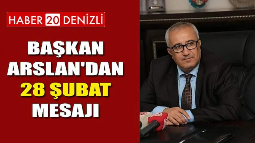 Başkan Arslan'dan 28 Şubat Mesajı
