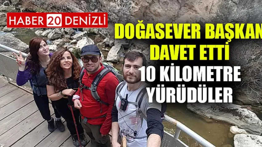 Doğasever Başkan Davet Etti, 10 Kilometre Yürüdüler