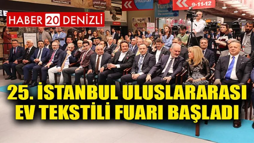 25. İstanbul Uluslararası Ev Tekstili Fuarı Başladı