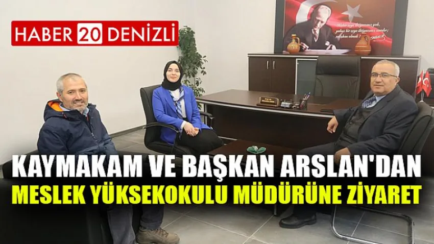 Kaymakam ve Başkan Arslan'dan Meslek Yüksekokulu Müdürüne Ziyaret