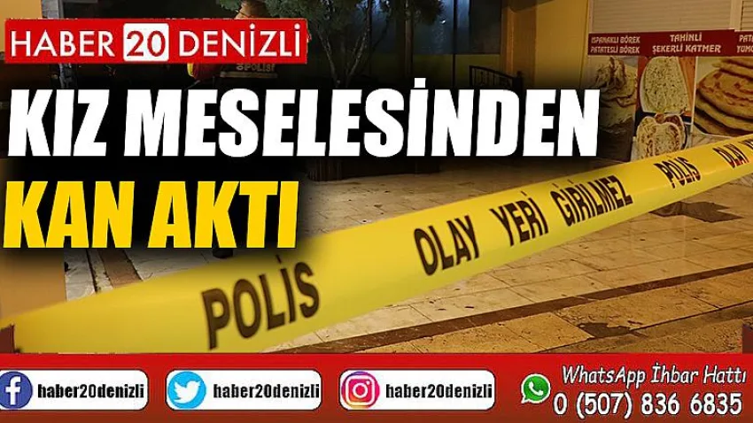 Kız meselesinden kan aktı