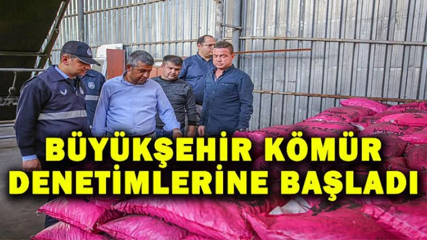 Büyükşehir Kömür Denetimlerine Başladı