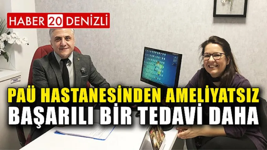 PAÜ Hastanesinden Ameliyatsız Başarılı Bir Tedavi Daha
