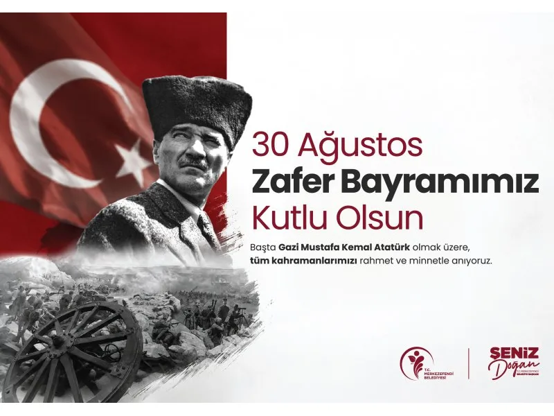 Merkezefendi İlçe Belediyesi 30 Ağustos Zafer Bayramı İlanı