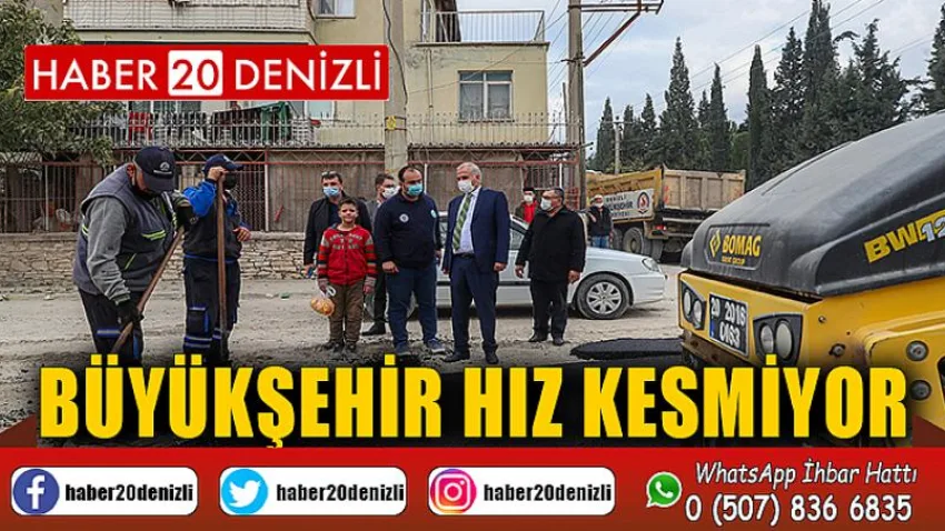 Büyükşehir hız kesmiyor
