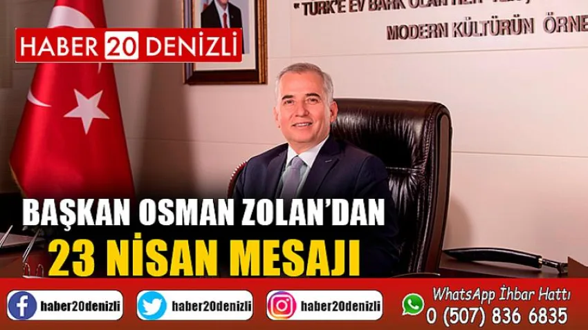 Başkan Osman Zolan’dan 23 Nisan mesajı