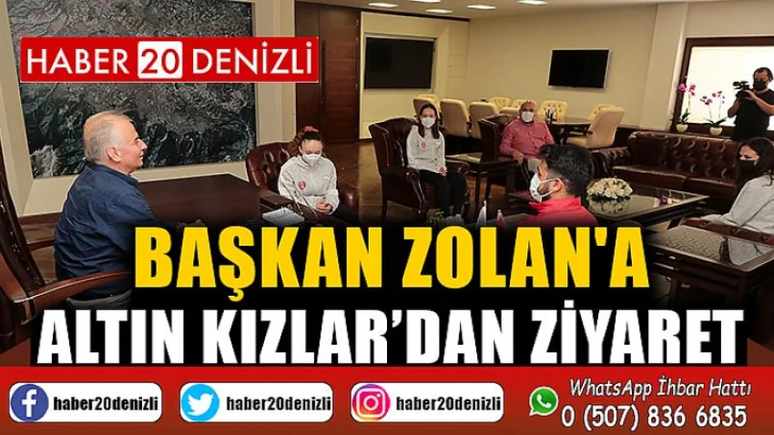 Başkan Zolan'a Altın kızlar’dan ziyaret