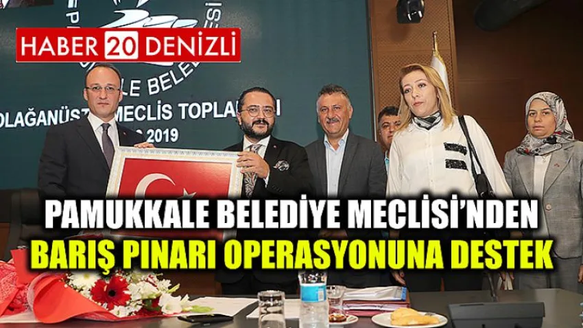 Pamukkale Belediye Meclisi’nden Barış Pınarı Operasyonuna Destek