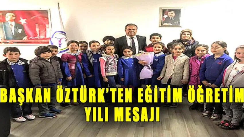 Başkan Öztürk'ten Eğitim Öğretim Yılı Mesajı