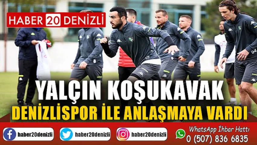 Yalçın Koşukavak, Denizlispor ile anlaşmaya vardı