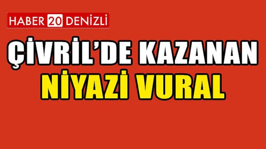 Çivril'de Kazanan Niyazi Vural