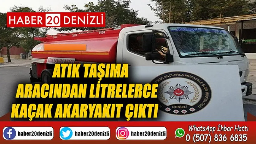Atık taşıma aracından litrelerce kaçak akaryakıt çıktı