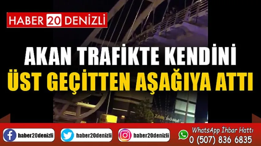 Akan trafikte kendini üst geçitten aşağıya attı