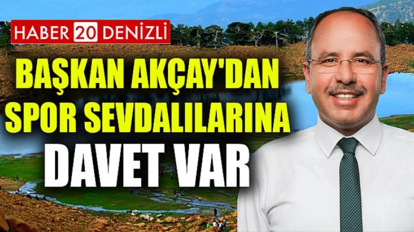 Başkan Akçay'dan Spor Sevdalılarına Davet Var