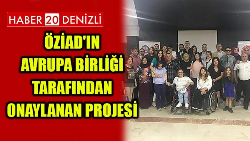 ÖZİAD'ın Avrupa Birliği tarafından onaylanan projesi