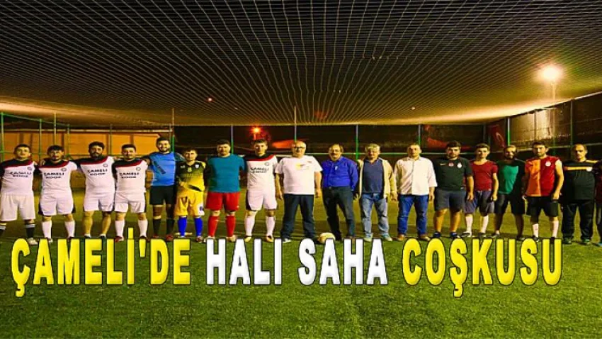 Çameli'de Halı Saha Coşkusu