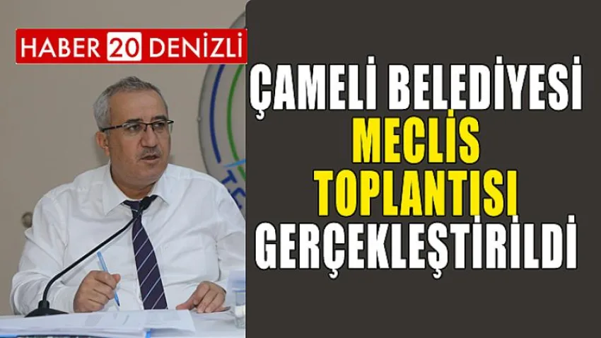 Çameli Belediyesi Meclis Toplantısı Gerçekleştirildi