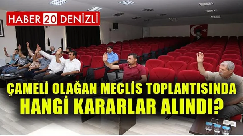 Çameli Olağan Meclis Toplantısında Hangi Kararlar Alındı?