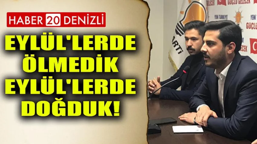 Eylül'lerde ölmedik, Eylül'lerde doğduk!
