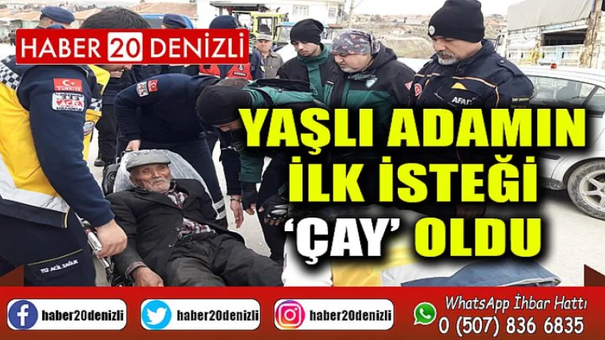 Kaybolduktan 20 saat sonra bulunan yaşlı adamın ilk isteği ‘çay’ oldu