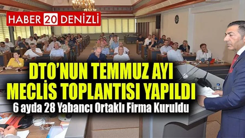 DTO’nun Temmuz Ayı Meclis Toplantısı Yapıldı