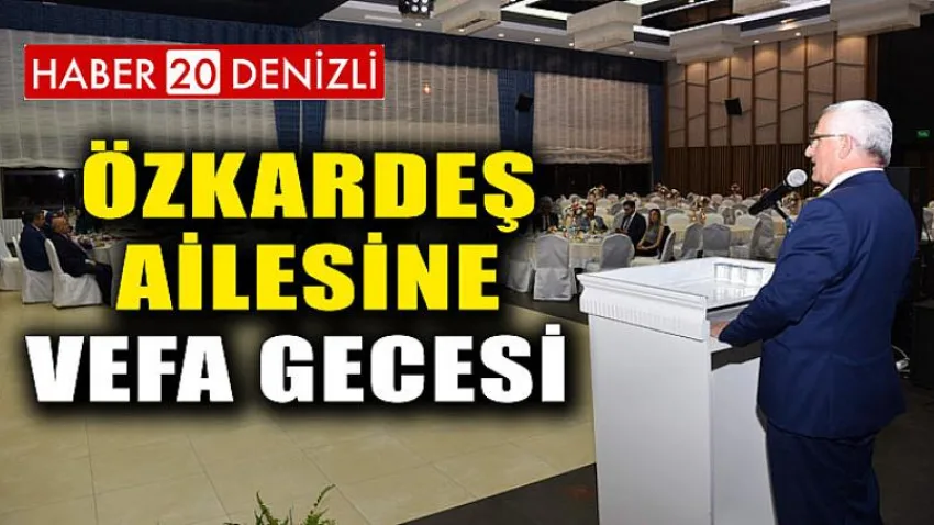 Özkardeş Ailesine Vefa Gecesi