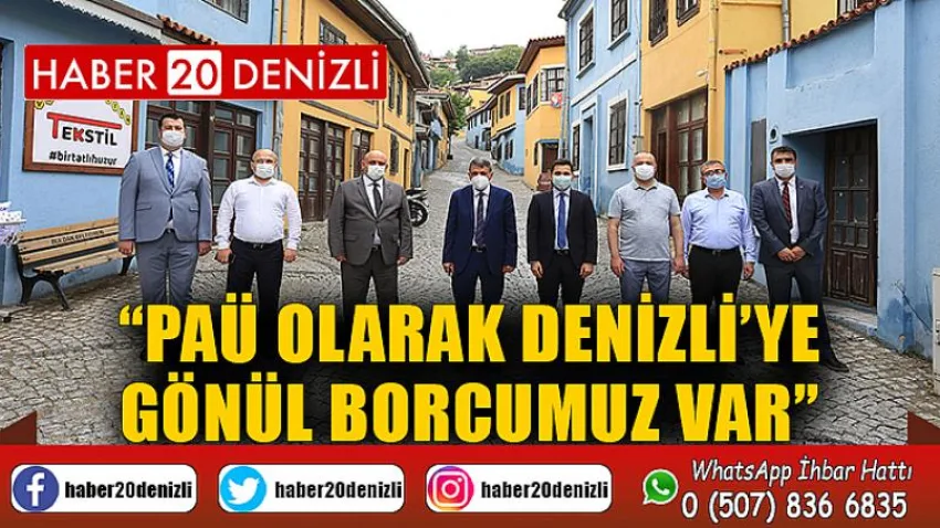 PAÜ olarak Denizli’ye Gönül Borcumuz Var