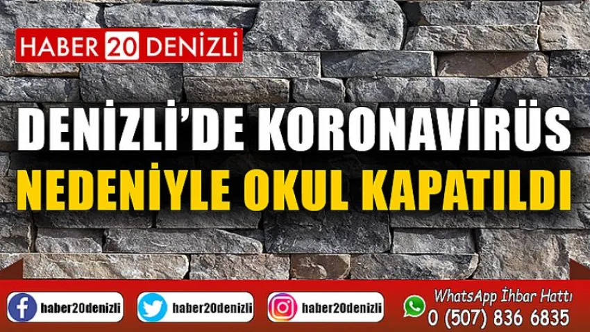 Denizli’de koronavirüs nedeniyle okul kapatıldı