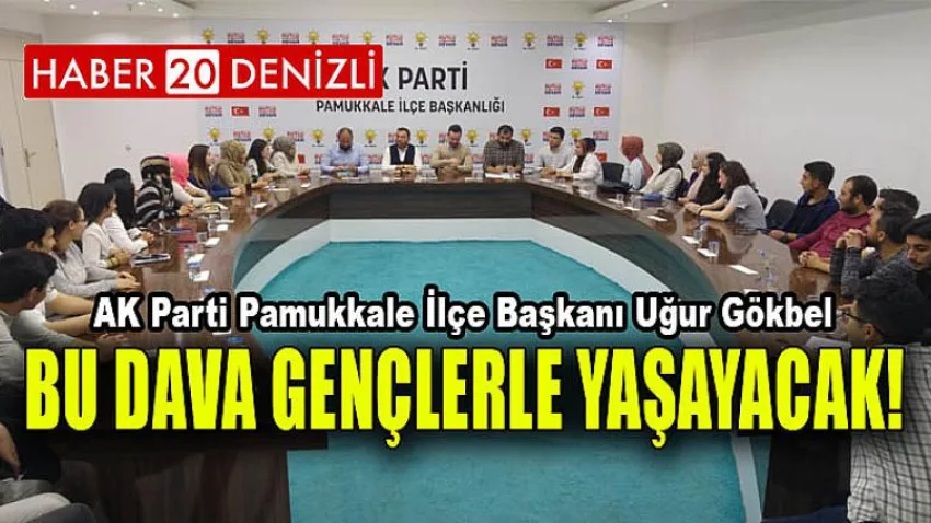 Bu Dava Gençlerle Yaşayacak!