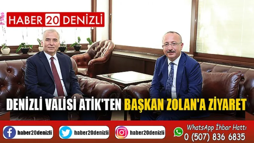Denizli Valisi Atik'ten Başkan Zolan'a ziyaret