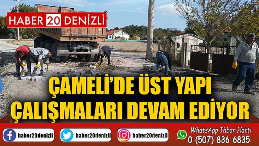 Çameli’de üst yapı çalışmaları devam ediyor