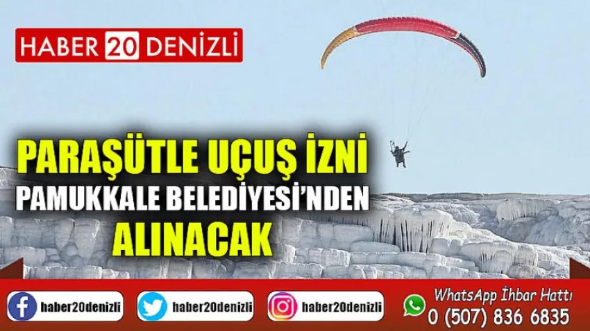 Paraşütle Uçuş İzni Pamukkale Belediyesi’nden Alınacak