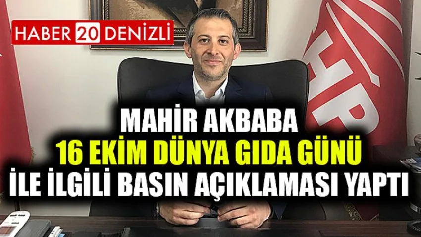 Mahir Akbaba 16 Ekim Dünya Gıda Günü ile ilgili basın açıklaması yaptı