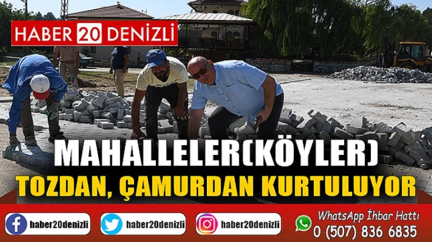 Mahalleler(köyler) Tozdan, Çamurdan Kurtuluyor
