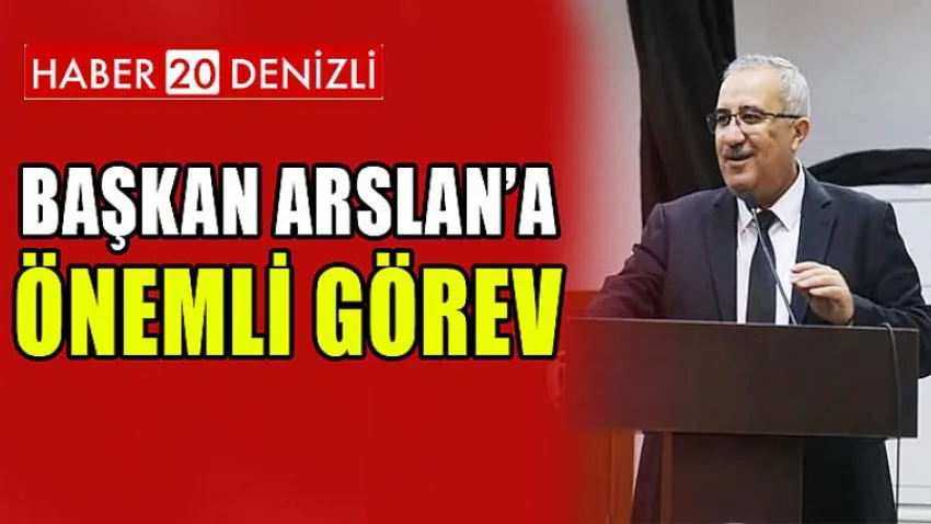 Başkan Arslan’a Önemli Görev