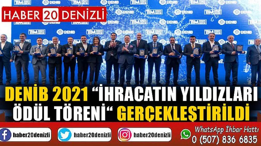 DENİB 2021 “İhracatın Yıldızları Ödül Töreni“ Gerçekleştirildi