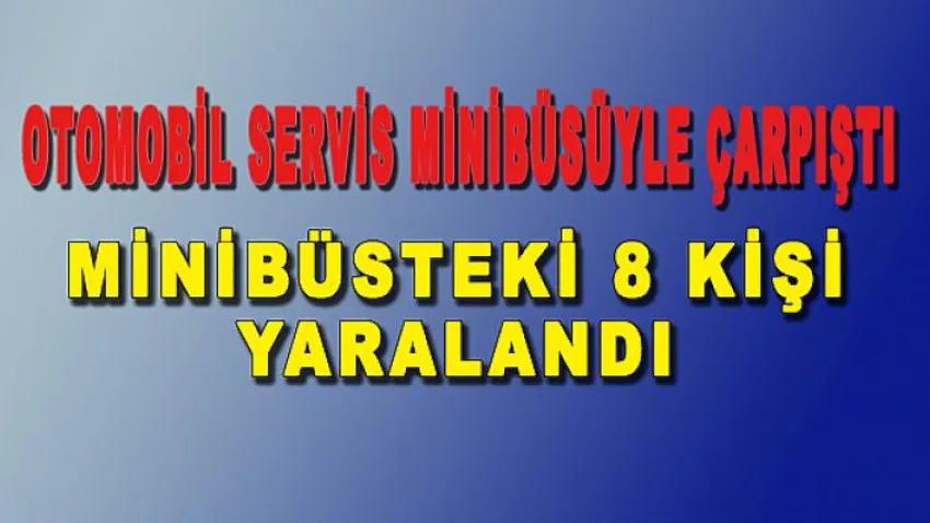Minibüsteki 8 Kişi Yaralandı