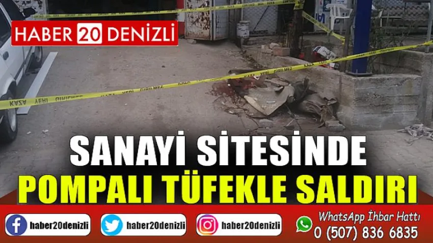 Sanayi sitesinde pompalı tüfekle saldırı